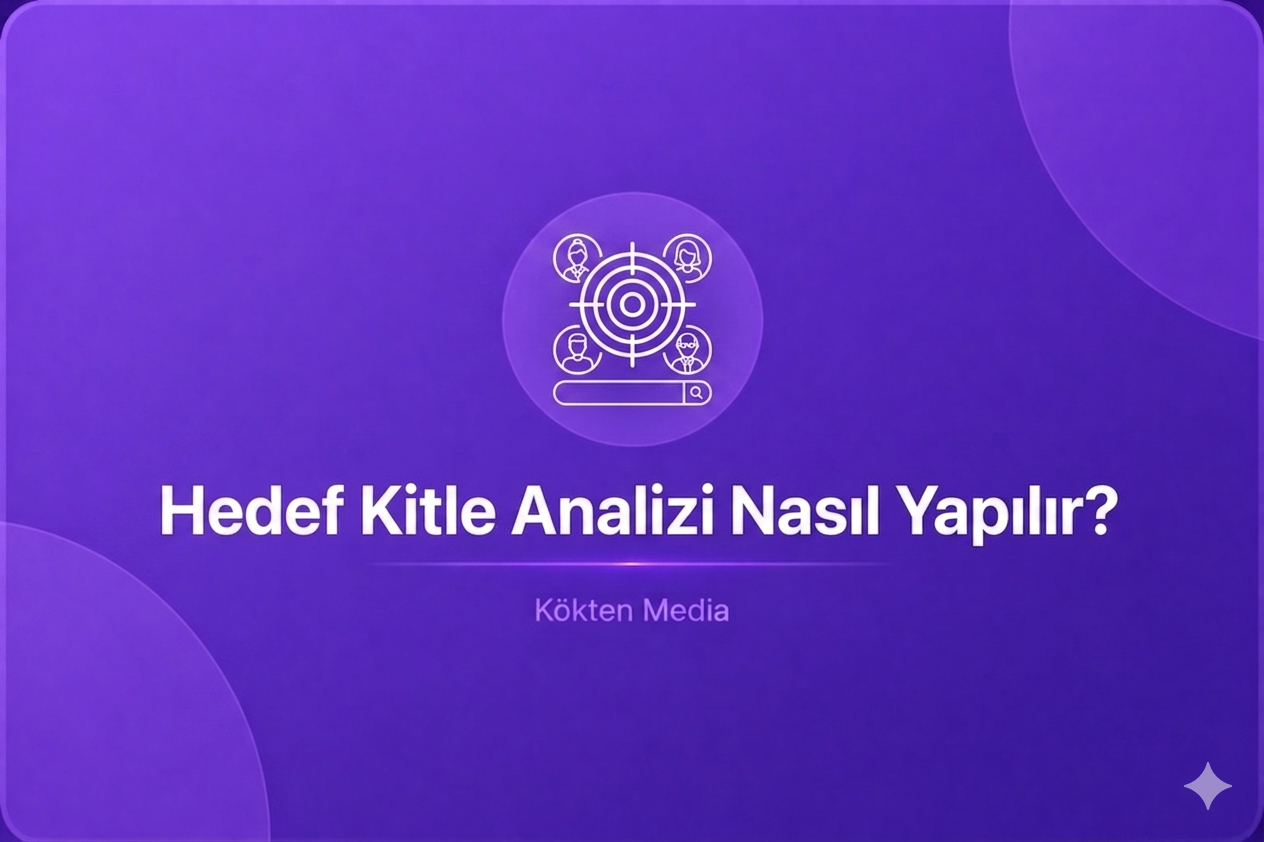 Hedef Kitle Analizi Nasıl Yapılır?