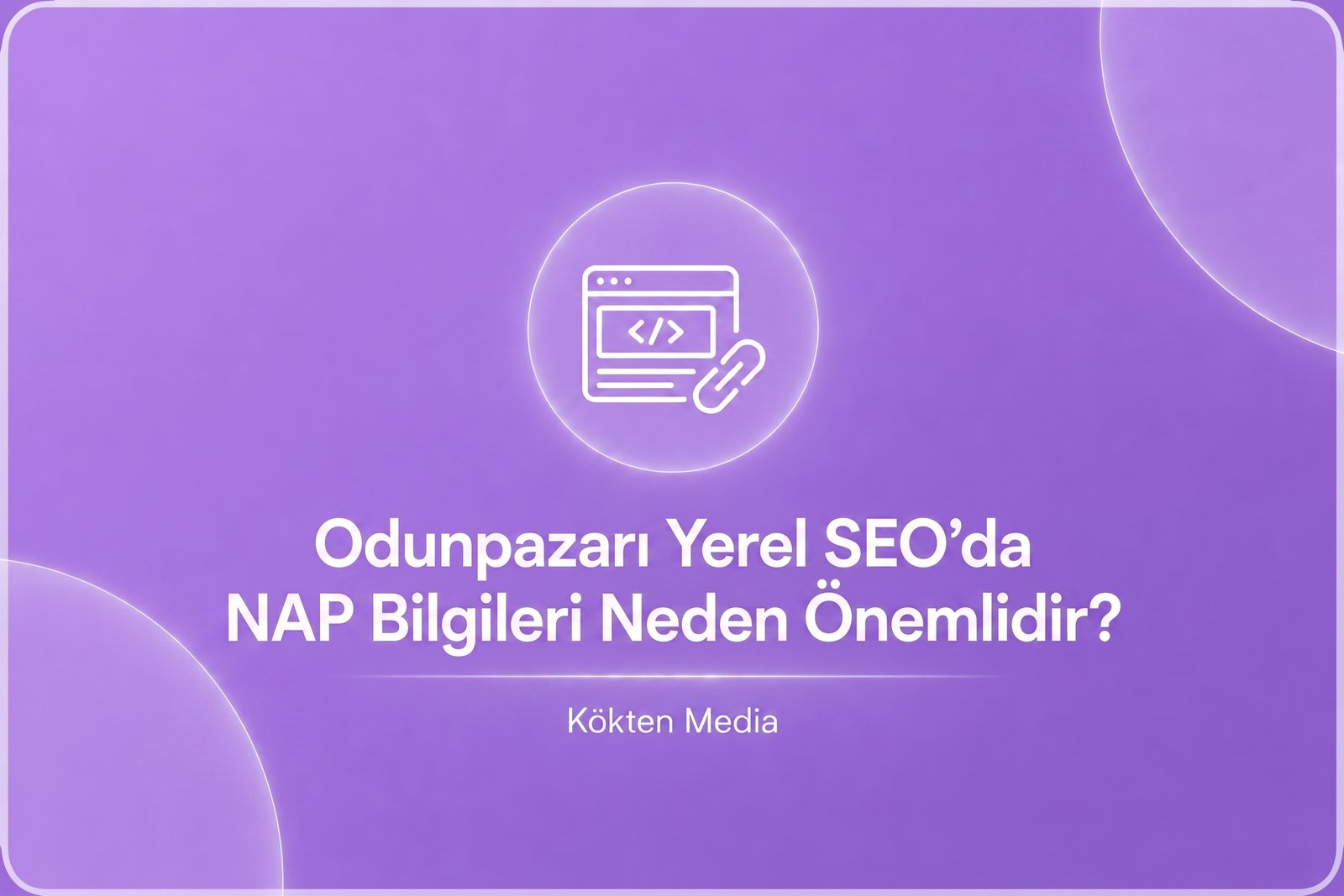 Odunpazarı Yerel SEO’da NAP Bilgileri Neden Önemlidir?